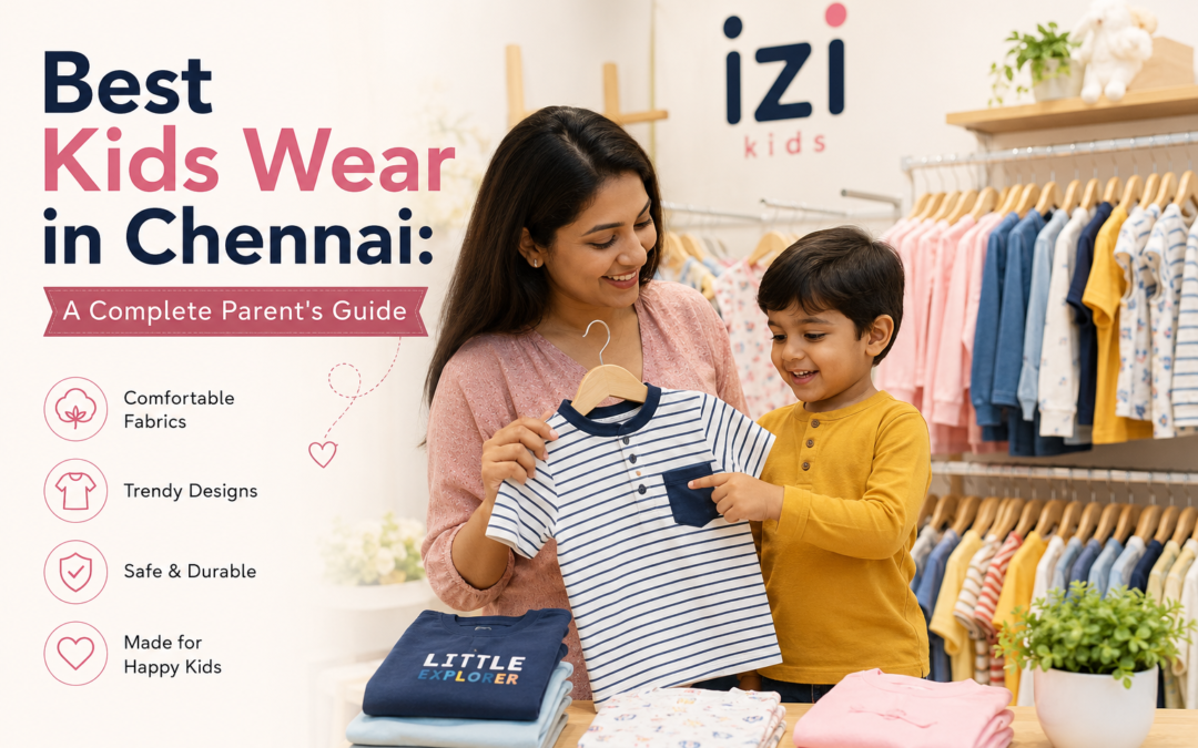 Why IZI kids is the best kids wear in Chennai for stylish clothing